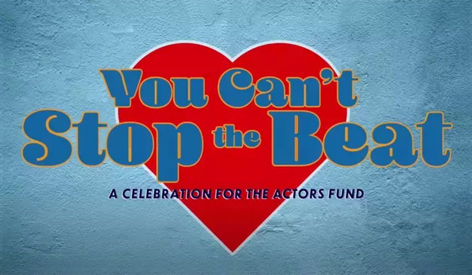 You Can T Stop The Beat A Video Celebration For The Actors Fund Actors Fund